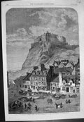 Original Old Antique Print Edinburgh Castle From Corn Exchange Grassmarket 1860