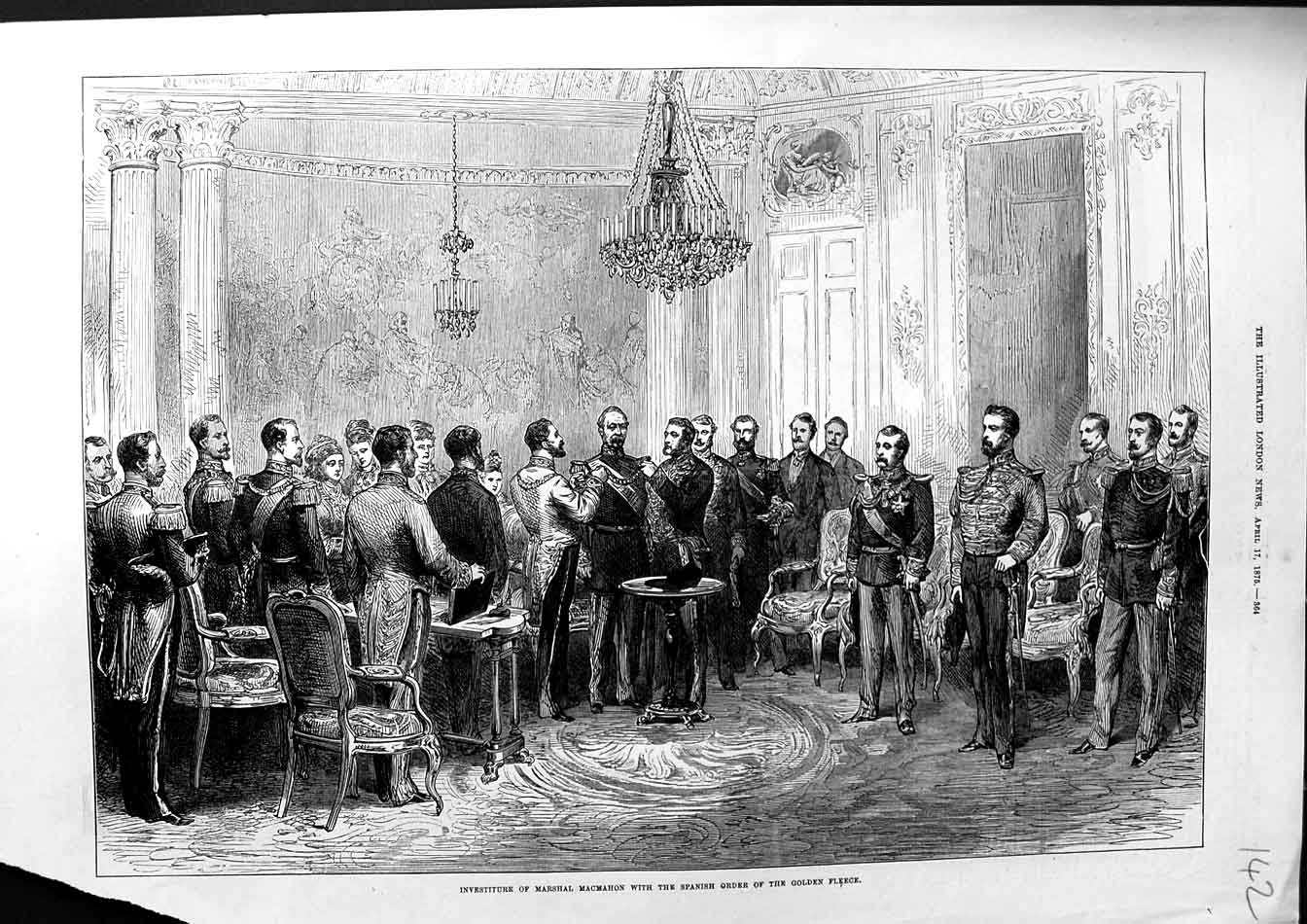 Antique Old Print *3143 1875 Investiture Marshal Macmahon Spanish Gen Fleece